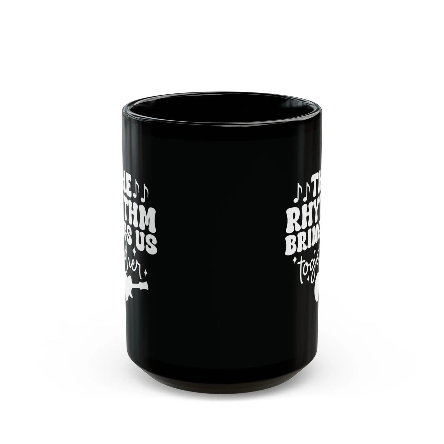 "The Rhythm Brings Us Together" Black Ceramic Mug – Perfect for Coffee, Tea & Hot Chocolate Lovers Printify