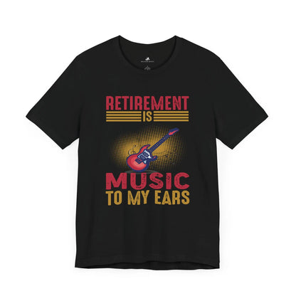 "Retirement is Music to My Ears" Graphic T-Shirt: Rockin’ the Golden Years! Printify