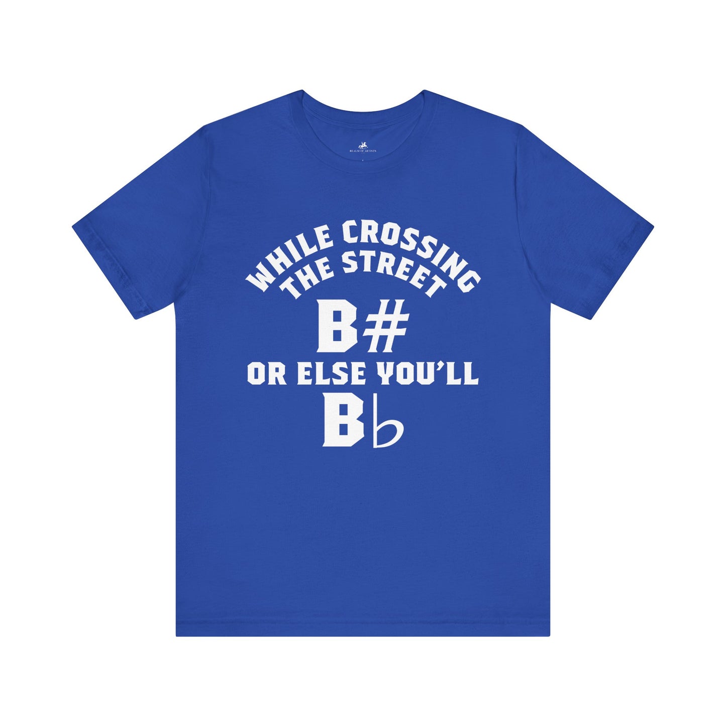 While Crossing the Street Always B# Otherwise You'll Bb Graphic Cotton T-Shirt - Trendy Short Sleeve Tee for Music Lovers and Pun Enthusiasts | Unique Design, Comfortable Fit, Premium Quality Printify