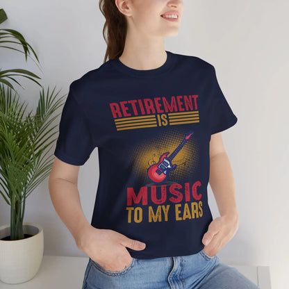 "Retirement is Music to My Ears" Graphic T-Shirt: Rockin’ the Golden Years! Printify