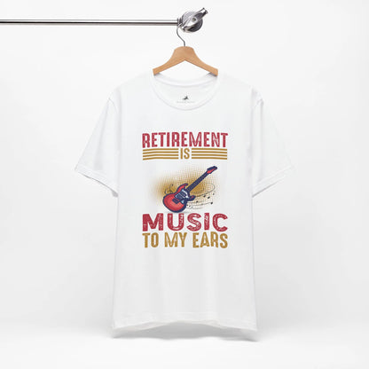 "Retirement is Music to My Ears" Graphic T-Shirt: Rockin’ the Golden Years! Printify