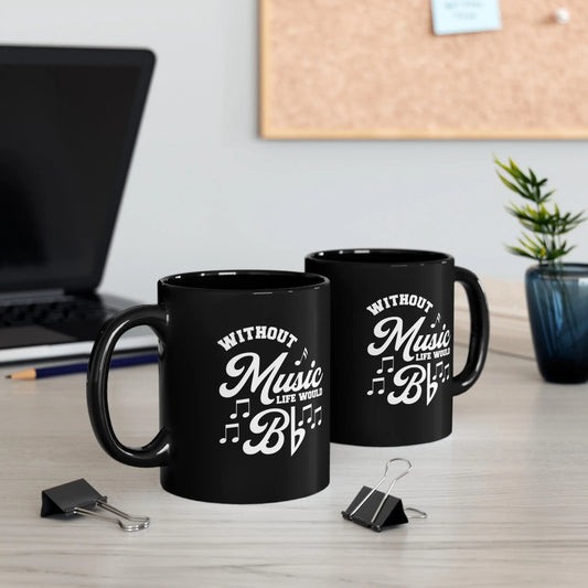 "Without Music Life Would Bb" Coffee Mug Printify