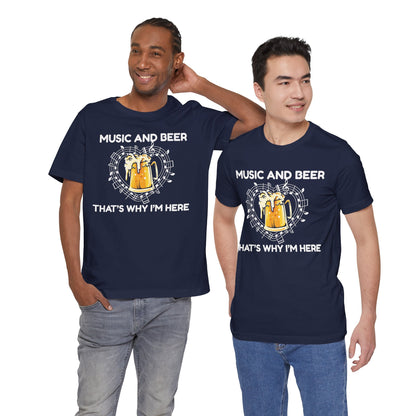 Music and Beer, That's Why I'm Here Graphic Cotton T-Shirt - Trendy Short Sleeve Tee for Music and Beer Lovers | Unique Design, Comfortable Fit, Premium Quality Printify