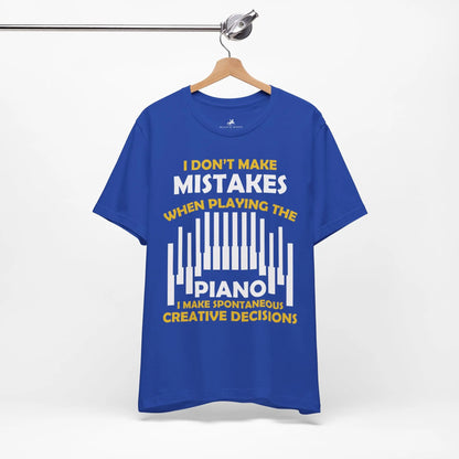 "I Don’t Make Mistakes When Playing the Piano, I Make Spontaneous Creative Decisions" Graphic T-Shirt – Embrace the Art of Improvisation! 🎹✨ Printify