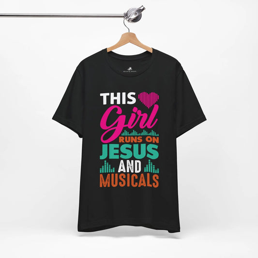 "This Girl Runs on Jesus and Musicals" Graphic T-Shirt: Faith, Songs, & Show Tunes! Printify