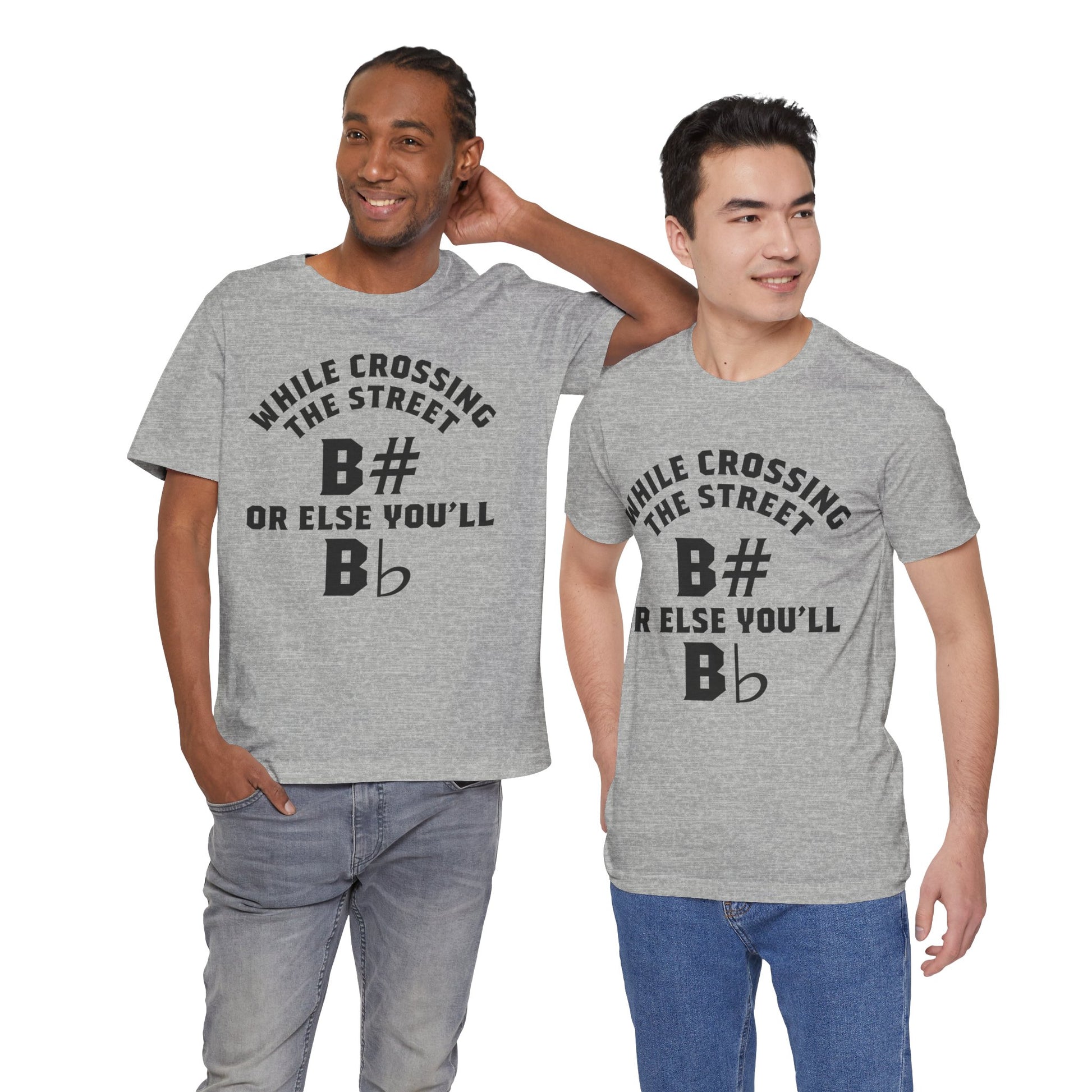 While Crossing the Street Always B# Otherwise You'll Bb Graphic Cotton T-Shirt - Trendy Short Sleeve Tee for Music Lovers and Pun Enthusiasts | Unique Design, Comfortable Fit, Premium Quality Printify