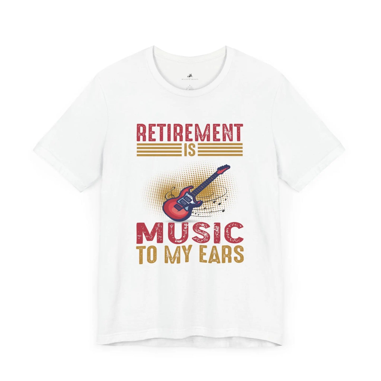 "Retirement is Music to My Ears" Graphic T-Shirt: Rockin’ the Golden Years! Printify