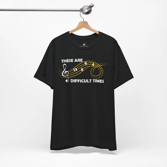 "These Are Difficult Times" Music Graphic T-Shirt – A Symphony of Struggle and Style 🎶 Printify