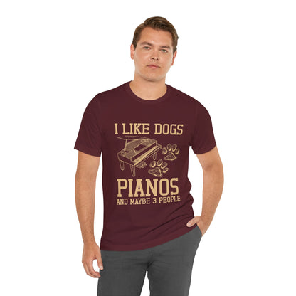 I Like Dogs, Pianos, and Maybe 3 People Graphic Cotton T-Shirt - Trendy Short Sleeve Tee for Music and Dog Lovers | Unique Design, Comfortable Fit, Premium Quality Printify