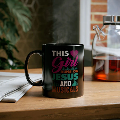 "This Girl Runs on Jesus and Musicals" Black Ceramic Mug – Perfect for Faith & Music Lovers Printify