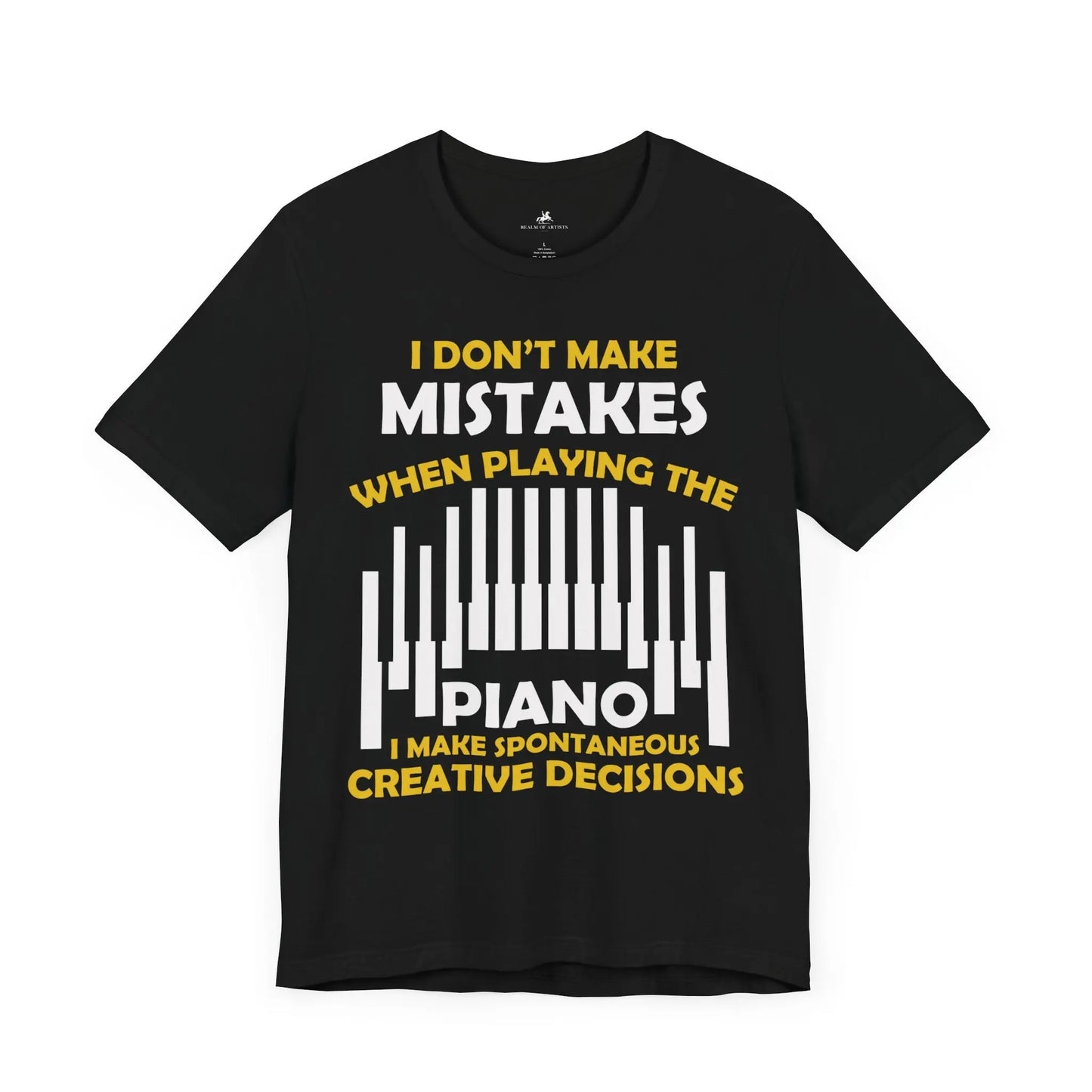 "I Don’t Make Mistakes When Playing the Piano, I Make Spontaneous Creative Decisions" Graphic T-Shirt – Embrace the Art of Improvisation! 🎹✨ Printify