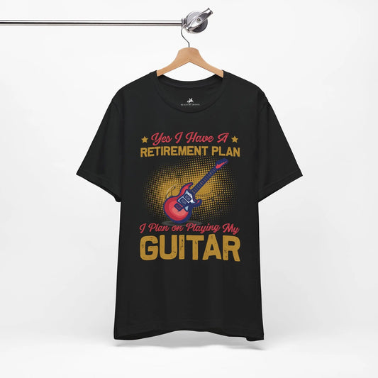 "Yes, I Have a Retirement Plan – I Plan on Playing My Guitar" Music Graphic T-Shirt: For the Rockin' Retiree! Printify