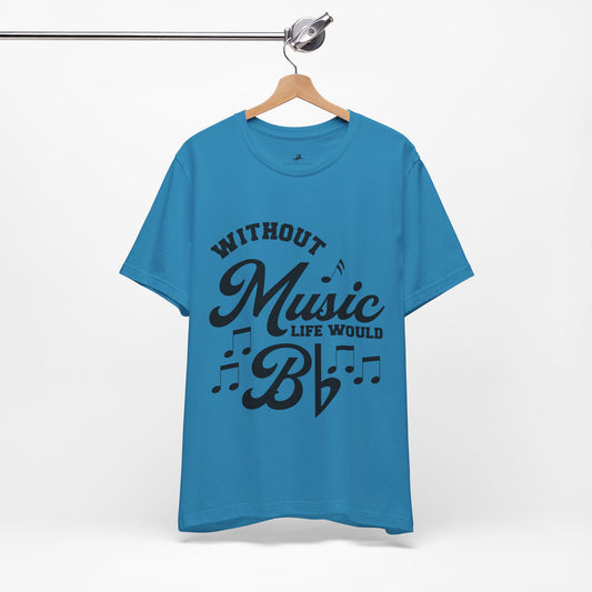 Without Music Life Would Bb Graphic Cotton T-Shirt - Trendy Short Sleeve Tee for Music Lovers | Unique Design, Comfortable Fit, Premium Quality Printify