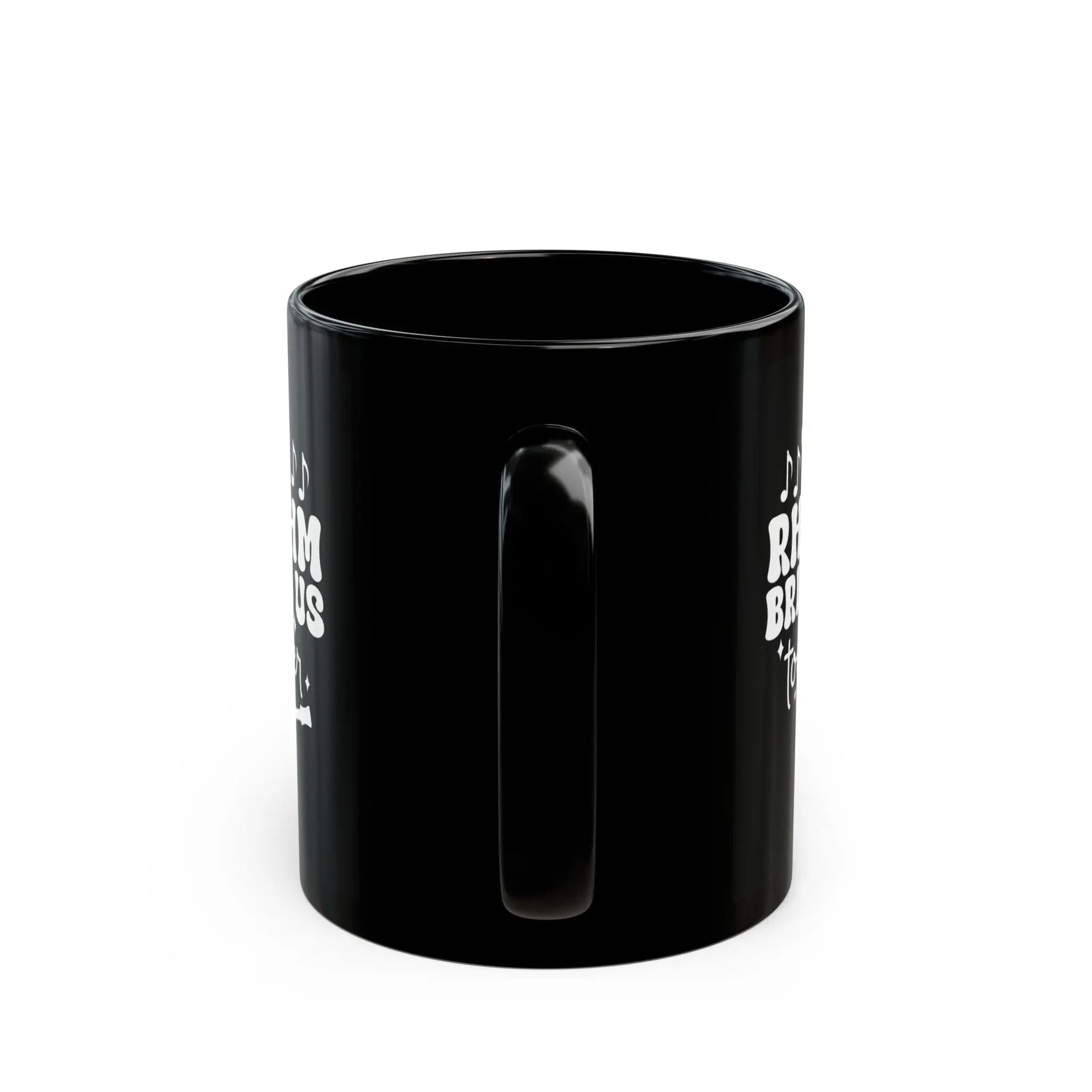 "The Rhythm Brings Us Together" Black Ceramic Mug – Perfect for Coffee, Tea & Hot Chocolate Lovers Printify