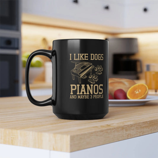 "I Like Dogs, Pianos and Maybe 3 People" Coffee Mug - Funny Gift for Dog and Music Lovers Printify