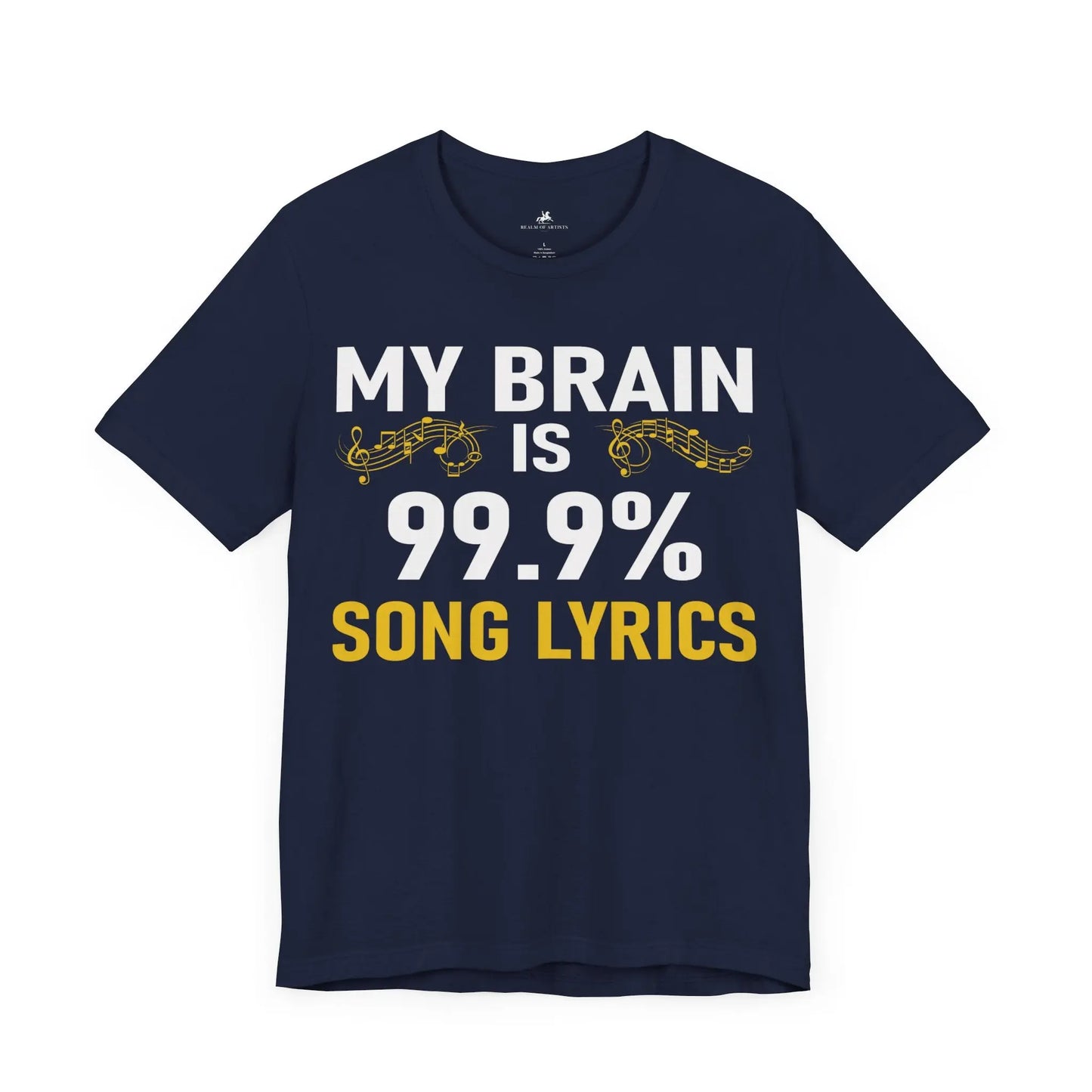 "My Brain is 99.9% Song Lyrics" Graphic T-Shirt – Because Who Needs Regular Thoughts? Printify