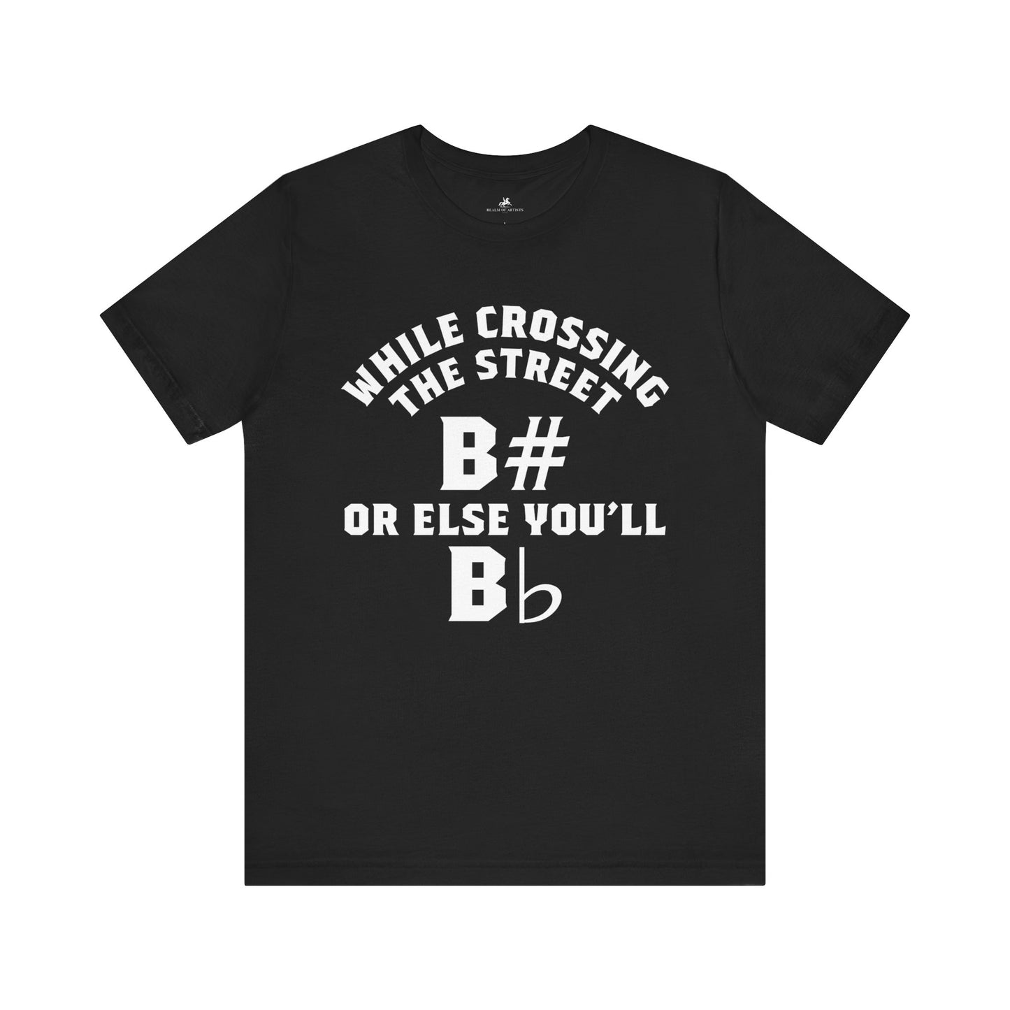 While Crossing the Street Always B# Otherwise You'll Bb Graphic Cotton T-Shirt - Trendy Short Sleeve Tee for Music Lovers and Pun Enthusiasts | Unique Design, Comfortable Fit, Premium Quality Printify