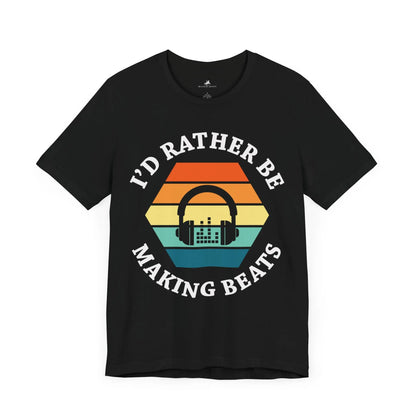 "I'd Rather Be Making Beats" Music Graphic T-Shirt – For the Beatmakers Who Live for the Drop! Printify