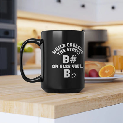 "While Crossing a Street B# or Else You'll B Flat" Coffee Mug - Funny Music Lover's Gift Printify