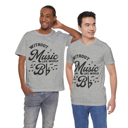 Without Music Life Would Bb Graphic Cotton T-Shirt - Trendy Short Sleeve Tee for Music Lovers | Unique Design, Comfortable Fit, Premium Quality Printify