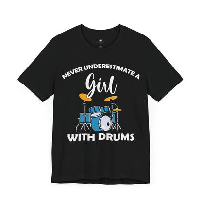 "Never Underestimate a Girl with Drums" Music Graphic T-Shirt – Drum Roll, Please! Printify