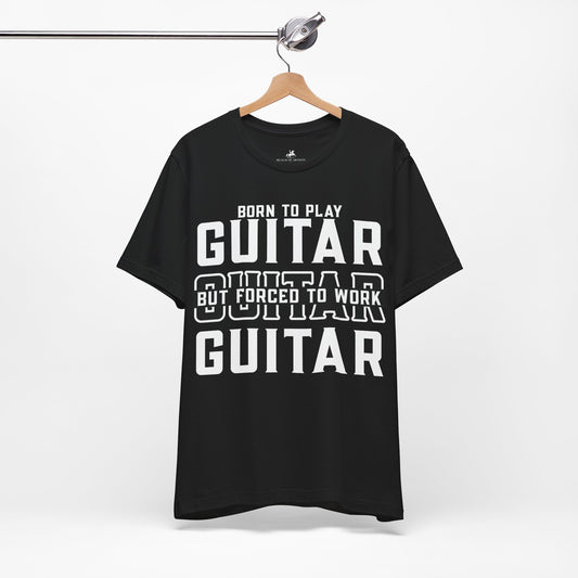 Born to Play Guitar but Forced to Work Graphic Cotton T-Shirt - Trendy Short Sleeve Tee for Guitar Players and Music Lovers | Unique Design, Comfortable Fit, Premium Quality Printify