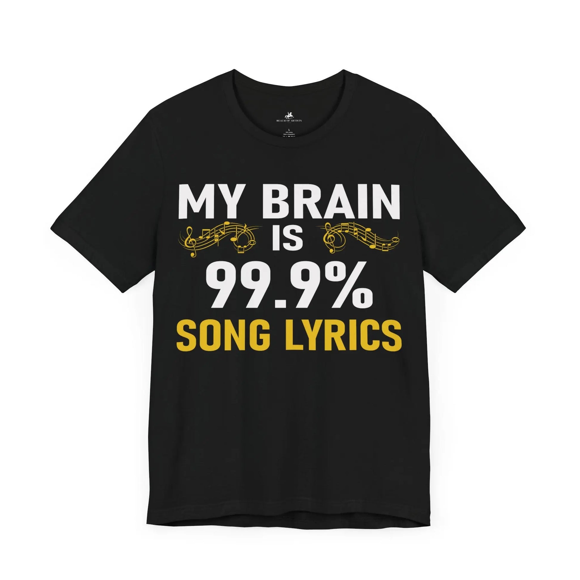 "My Brain is 99.9% Song Lyrics" Graphic T-Shirt – Because Who Needs Regular Thoughts? Printify