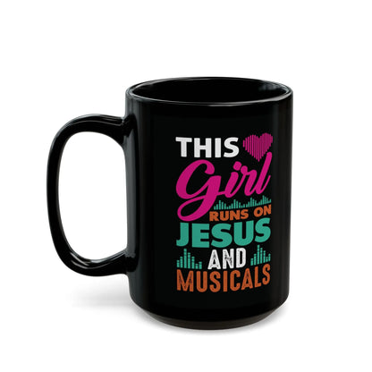 "This Girl Runs on Jesus and Musicals" Black Ceramic Mug – Perfect for Faith & Music Lovers Printify